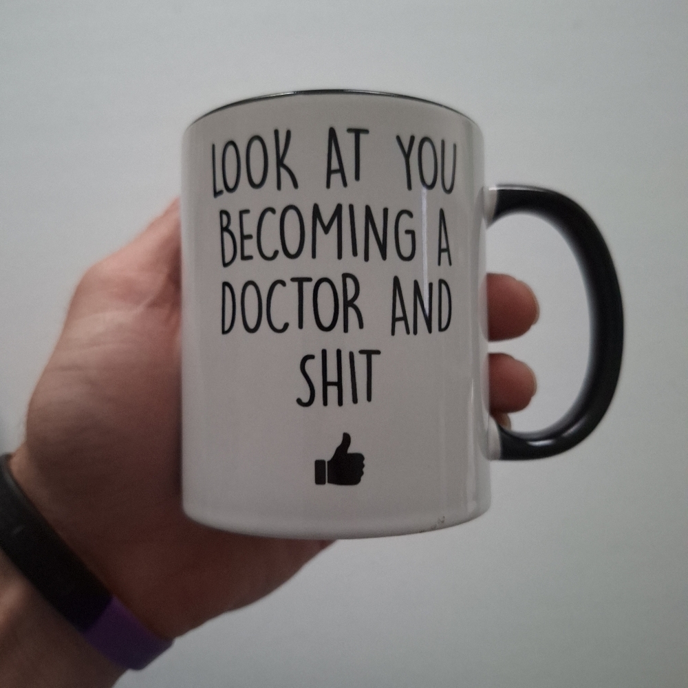 Look At You Becoming A Doctor And S... Coffee Mug